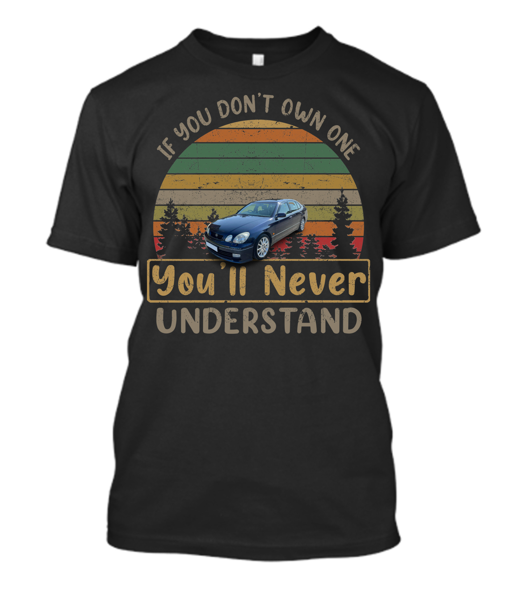 Lexus GS 300 If You Don't Own One You'll Never Understand T-Shirt