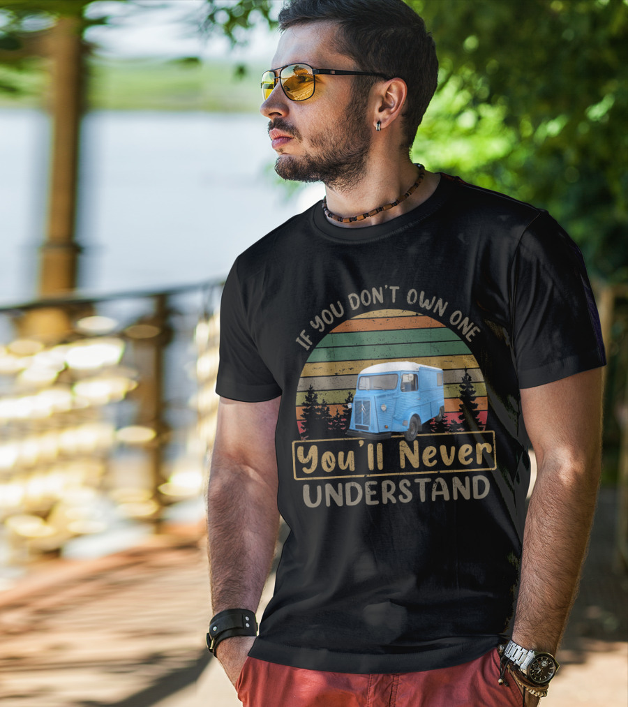 1973 Citroen HY If You Don't Own One You'll Never Understand T-Shirt