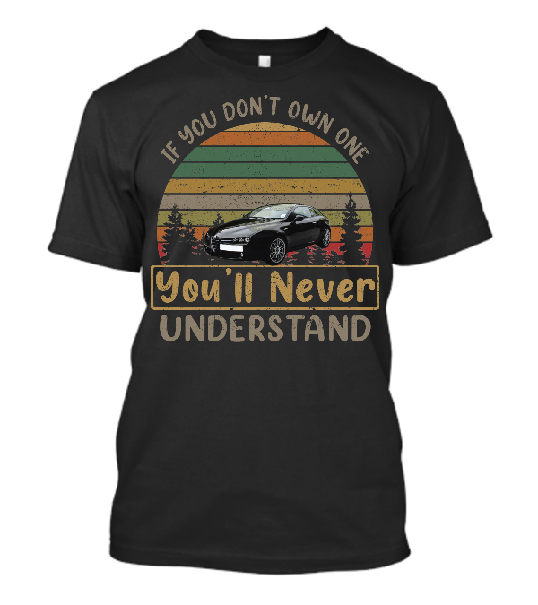 If You Don't Own One You'll Never Understand 2009 Alfa Romeo Brera T-Shirt