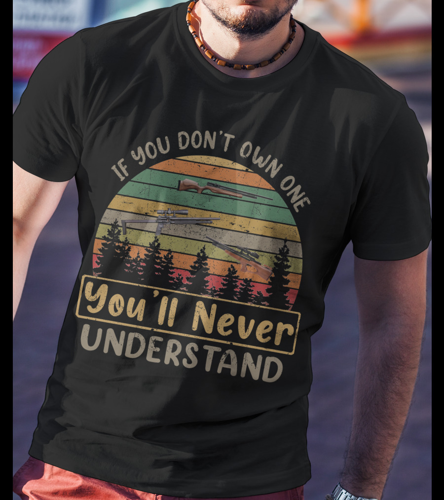If You Don't Own One You'll Never Understand Vintage Rifle Sunset Forest T-Shirt
