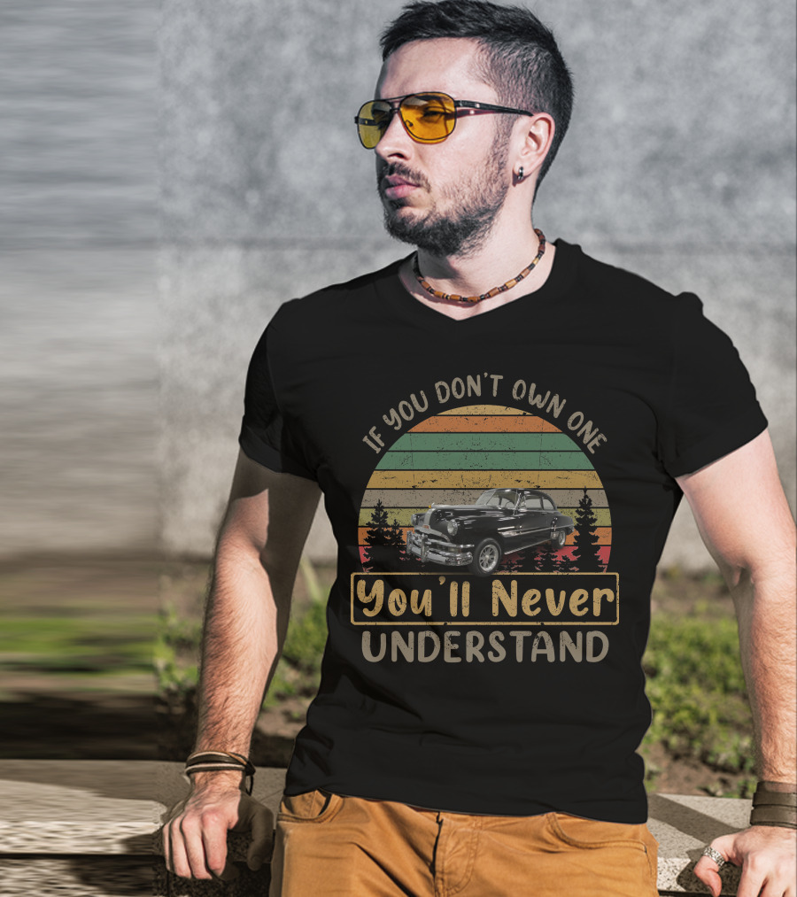 If You Don't Own One You'll Never Understand 1952 Pontiac Chieftain Vintage Forest Retro Car T-Shirt