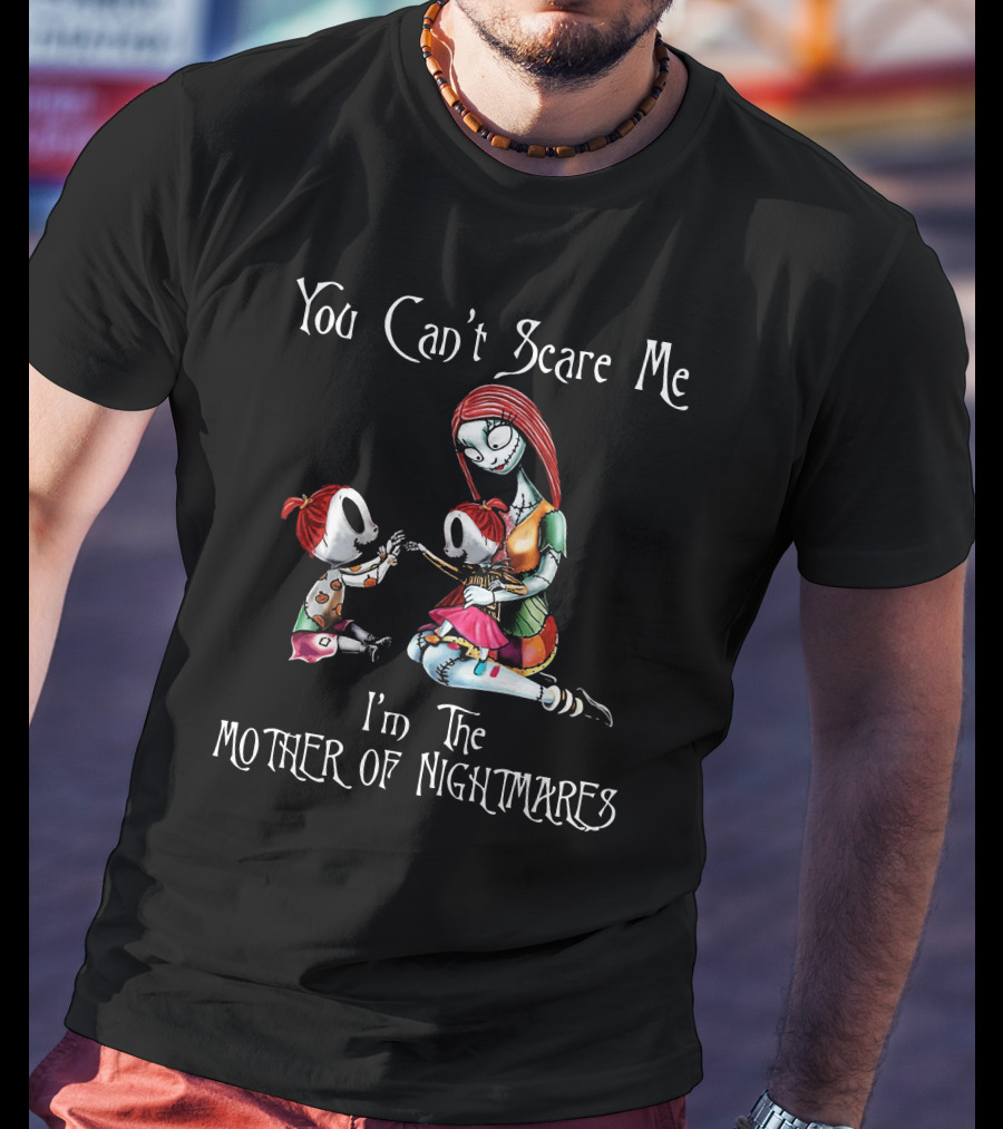 You Can't Scare Me I'm The Mother Of Nightmares Gothic T-Shirt