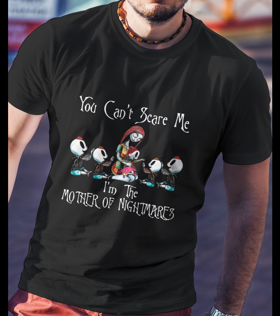 You Can't Scare Me I'm The Mother Of Nightmares 4 Boys 1 Girl T-Shirt
