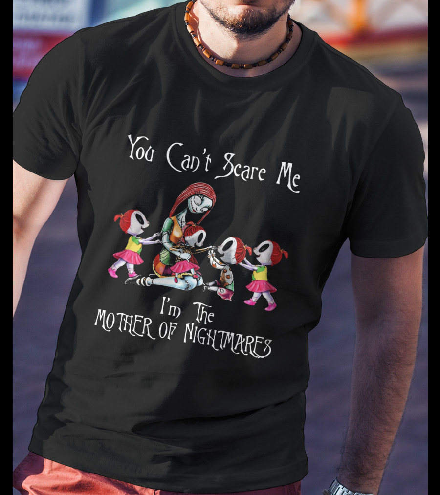 You Can't Scare Me I'm The Mother Of Nightmares 4 Girls T-Shirt