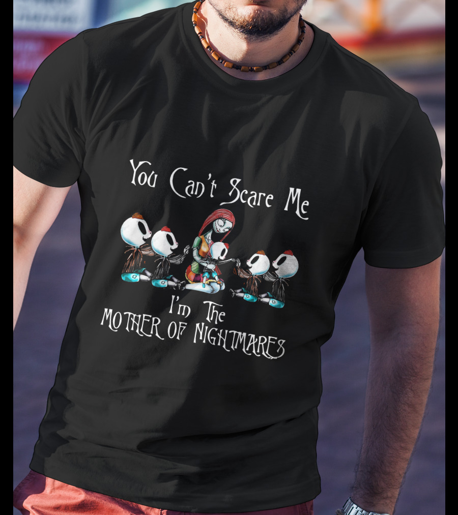 You Can't Scare Me I'm The Mother Of Nightmares With Four Skeleton Boys T-Shirt
