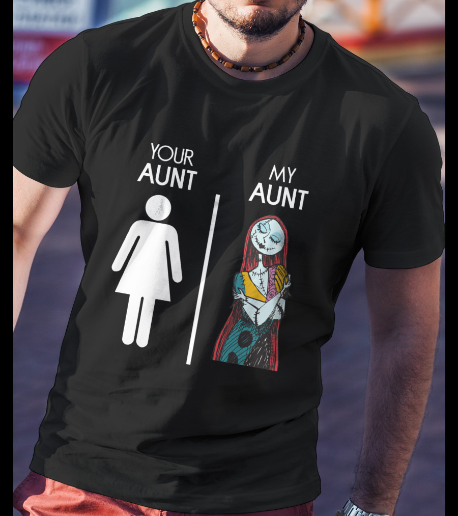 Your Aunt My Aunt Sally Nightmare T-Shirt