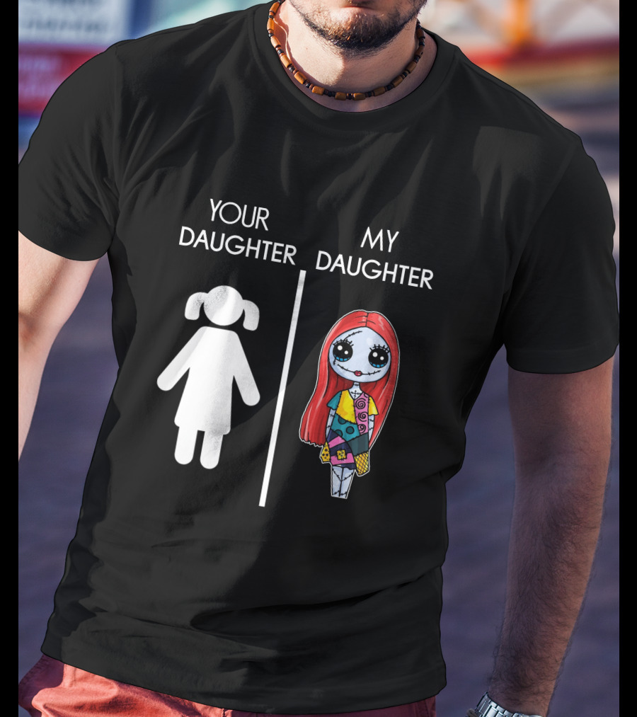 Your Daughter My Sally The Nightmare Before Christmas T-Shirt