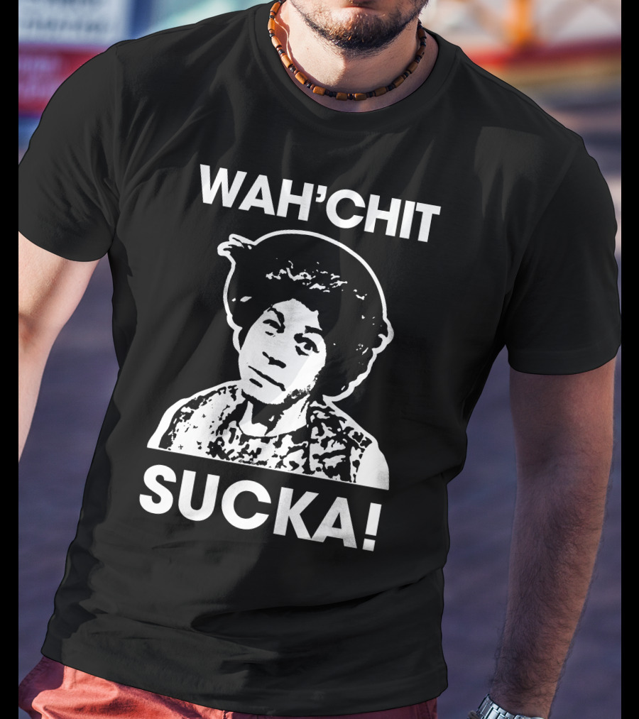 Wah'chit Sucka Esther Anderson T-Shirt