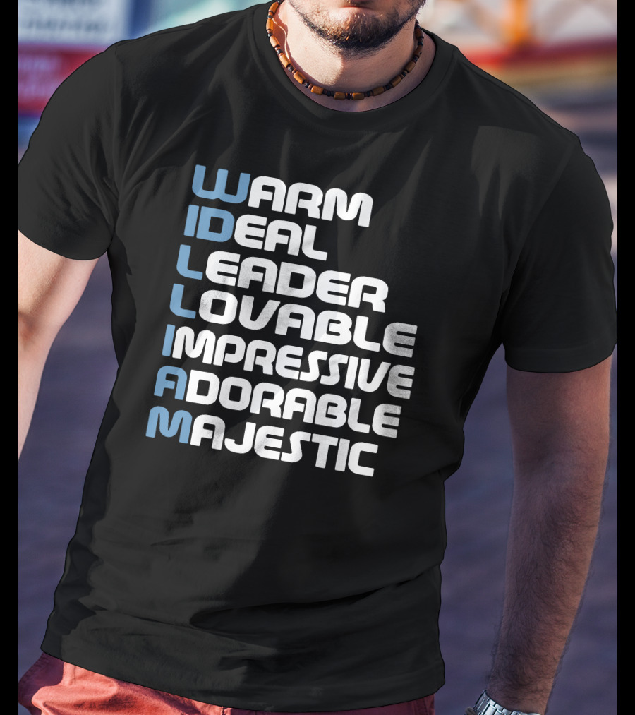 William Warm Ideal Leader Lovable Impressive Adorable Majestic T-Shirt