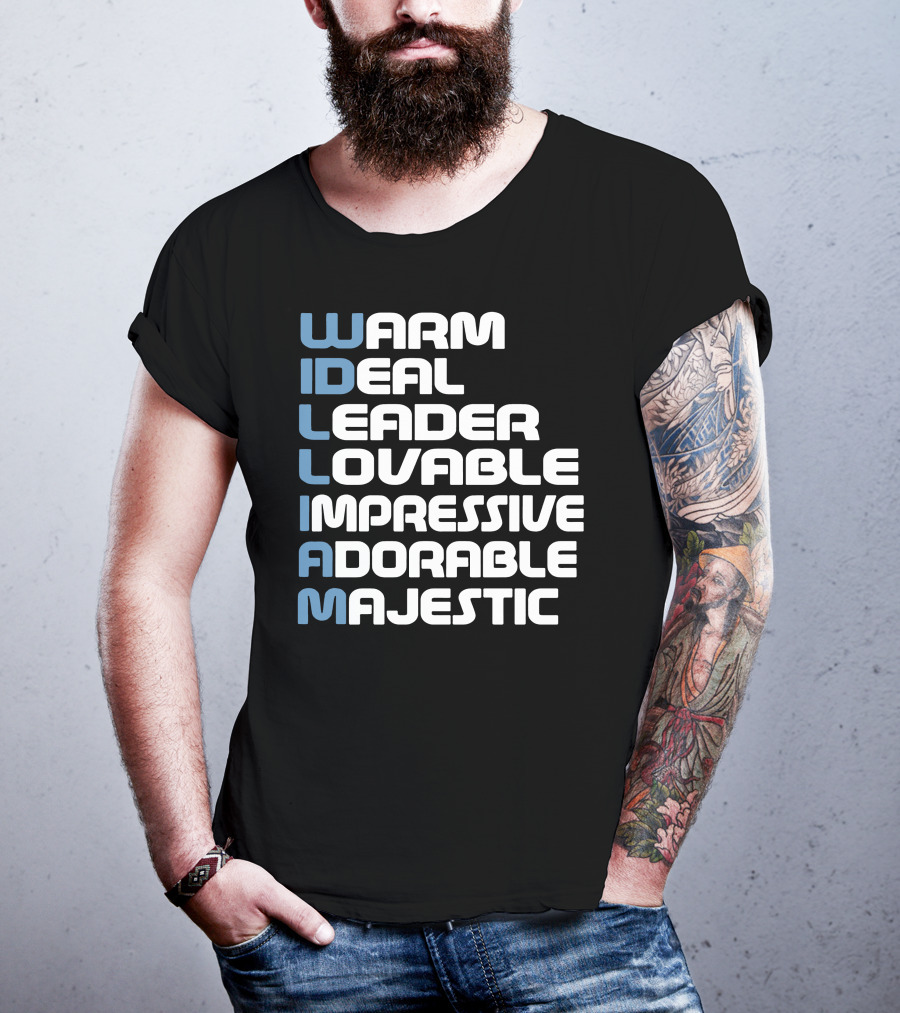 William Warm Ideal Leader Lovable Impressive Adorable Majestic T-Shirt