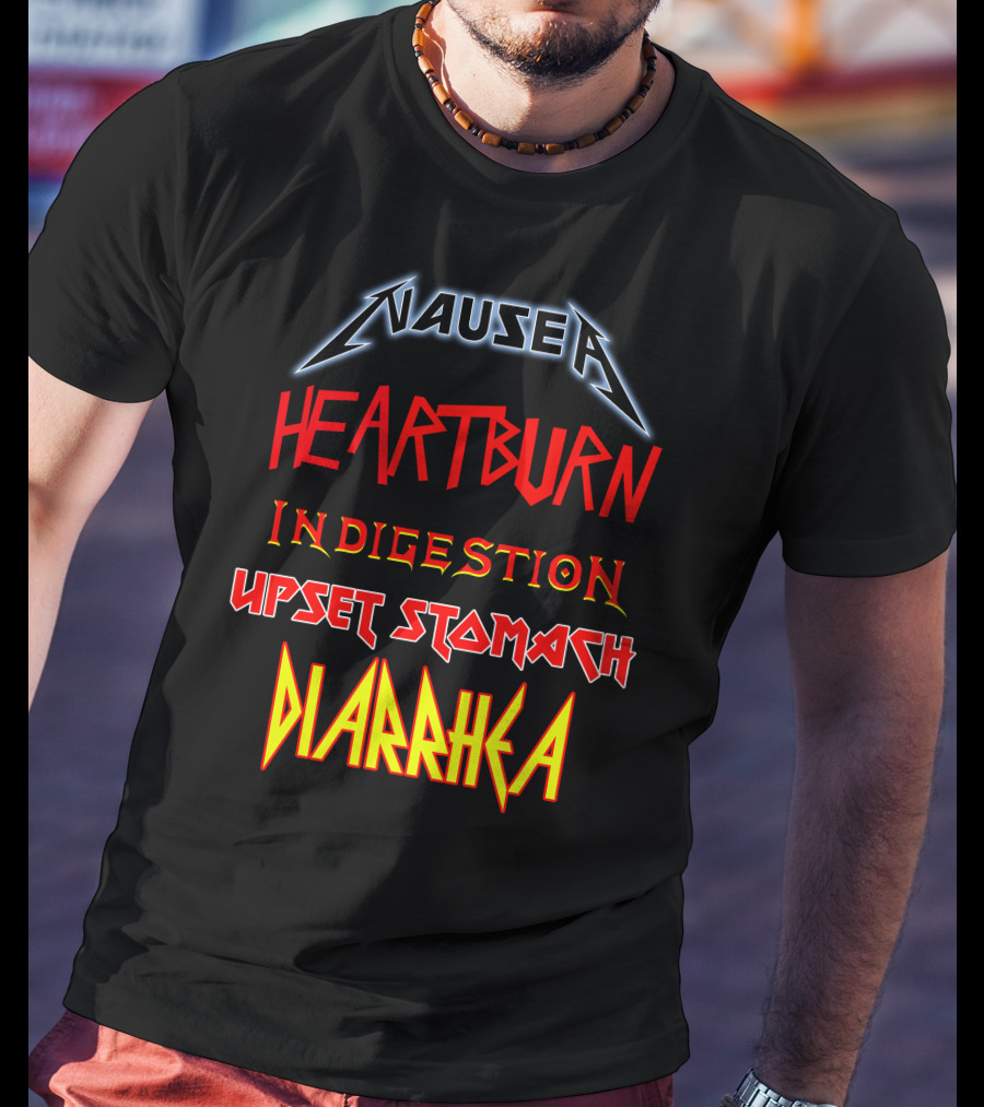 Nausea Heartburn Indigestion Upset Stomach Diarrhea Metal Band T-Shirt
