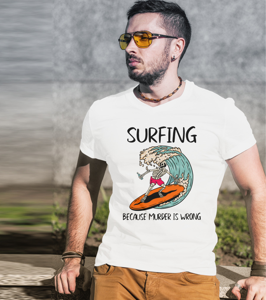 Skeleton Surfing Because Murder Is Wrong Surfing Wave T-Shirt