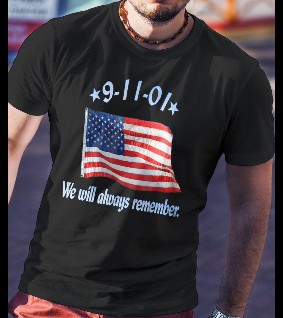 9-11-01 American Flag We Will Always Remember T-Shirt