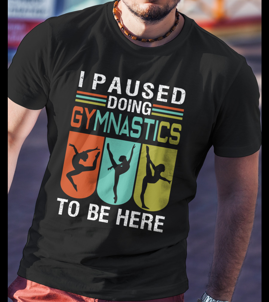 I Paused Doing Gymnastics To Be Here With Gymnastic Silhouettes And Color Blocks T-Shirt