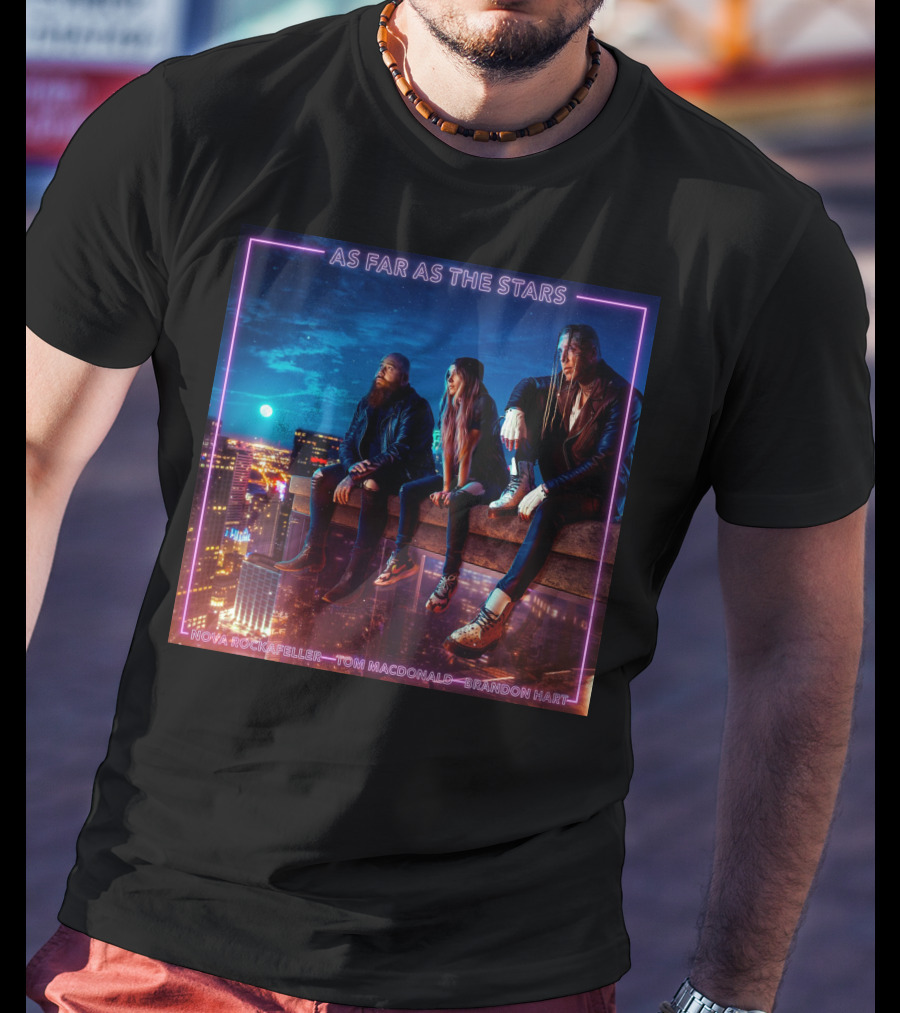 As Far As The Stars Nova Rockafeller Tom MacDonald Brandon Hart T-Shirt