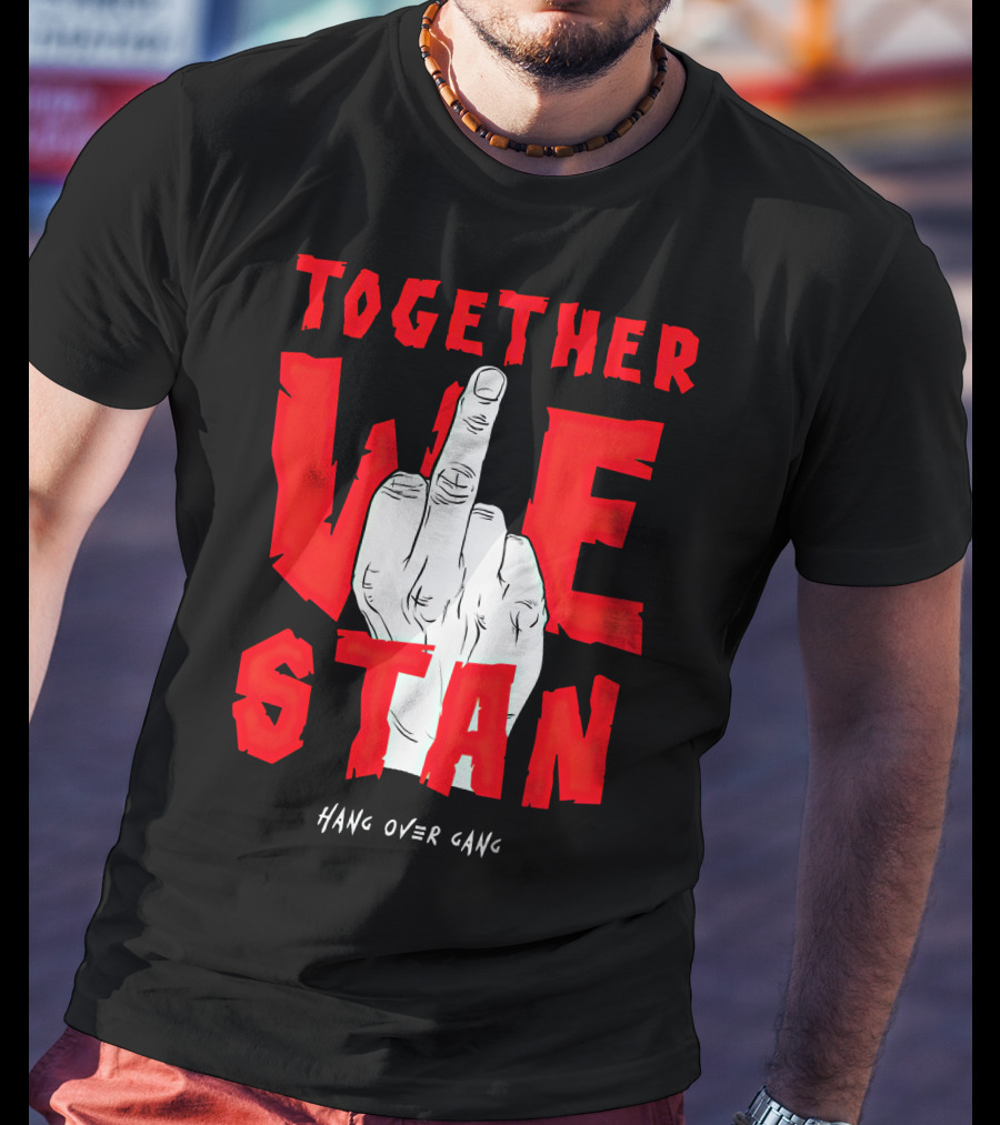 Together We Stand Hang Over Gang Tom MacDonald Merch T-Shirt
