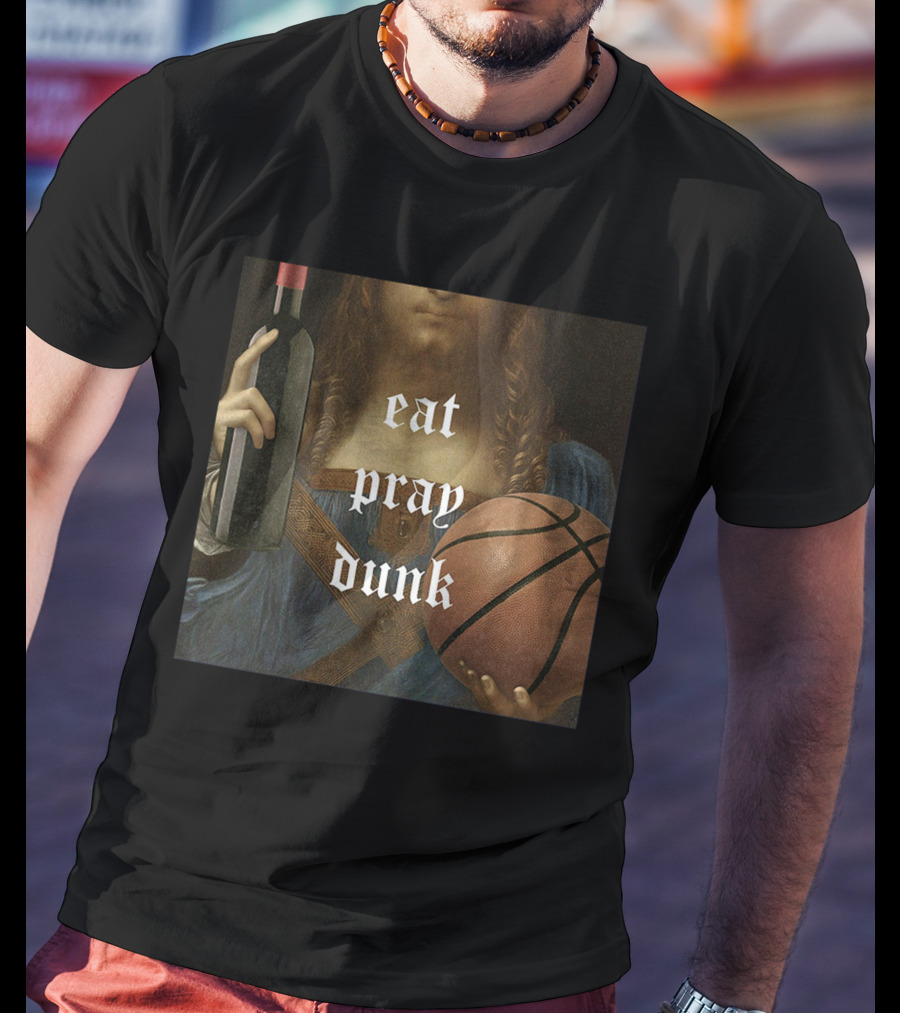 Eat Pray Dunk Old Man And The Three Merch T-Shirt