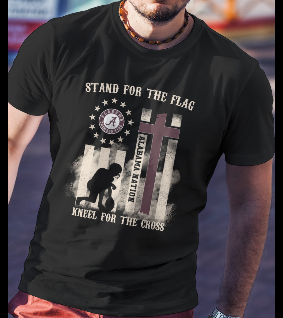 Stand For The Flag Kneel For The Cross Alabama Nation Crimson Tide T-Shirt