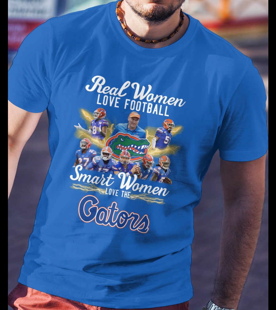 Real Women Love Football Smart Women Love The Gators T-Shirt