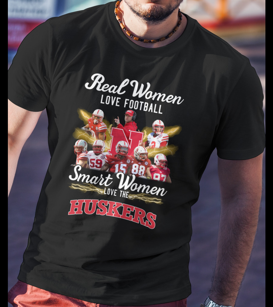 Real Women Love Football Smart Women Love The Huskers T-Shirt
