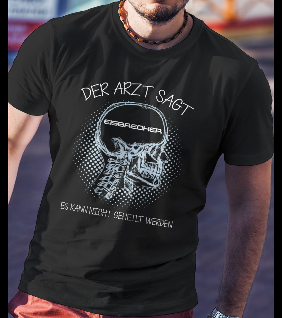 Der Arzt Sagt Eisbrecher Es Kann Nicht Geheilt Werden T-Shirt