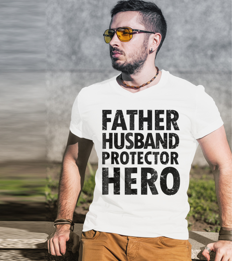 FATHER HUSBAND PROTECTOR HERO Father's Day Gift Idea T-Shirt