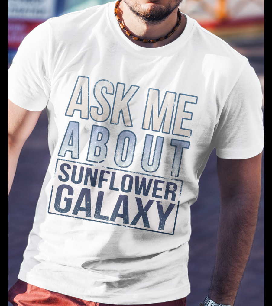 Ask ME About Sunflower Galaxy T-Shirt