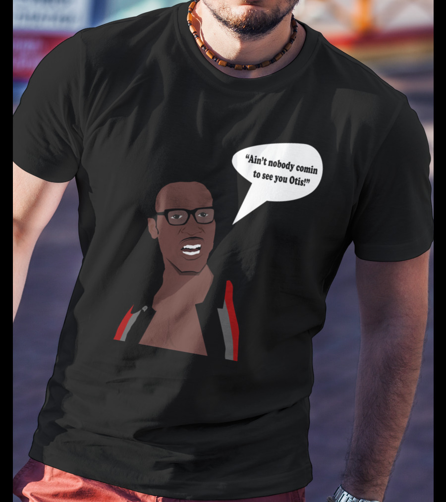 Ain't Nobody Comin To See You Otis David Ruffin Inspired T-Shirt