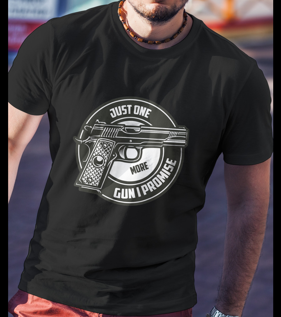 Just One More Gun I Promise Enthusiast Circular Pistol T-Shirt
