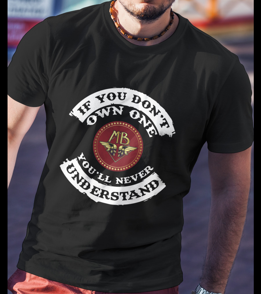 MOTOBECANE USA MB If You Don’t Own One You’ll Never Understand T-Shirt