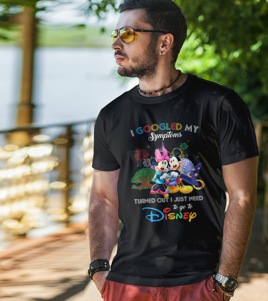 I Googled My Symptoms Turned Out I Just Need To Go To Disney Mickey Minnie T-Shirt