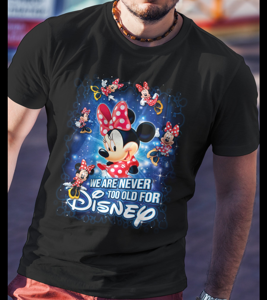 We Are Never Too Old For Disney Minnie Mouse Galaxy T-Shirt
