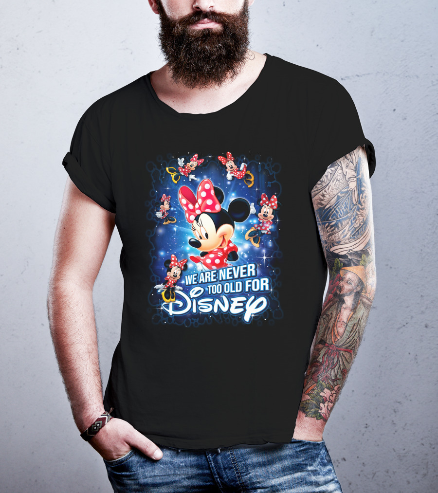 We Are Never Too Old For Disney Minnie Mouse Galaxy T-Shirt