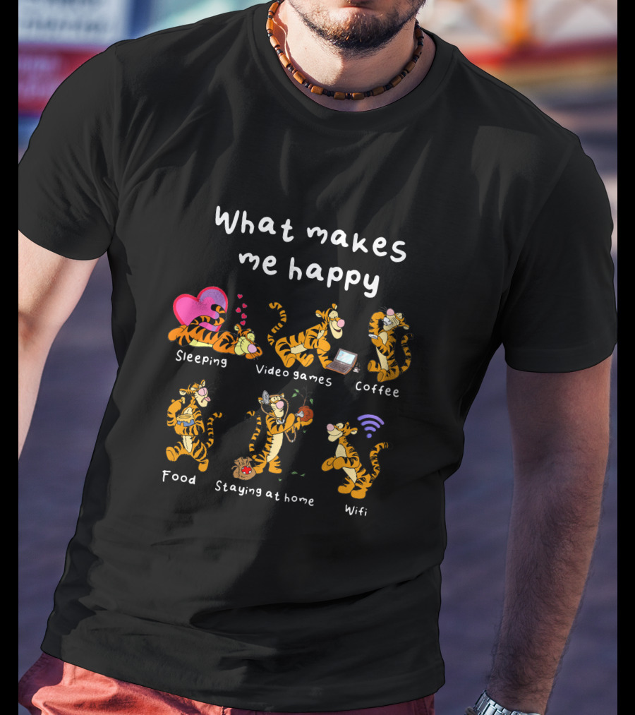 What Makes Me Happy Tigger Sleeping Video Games Coffee Food Staying At Home Wifi T-Shirt
