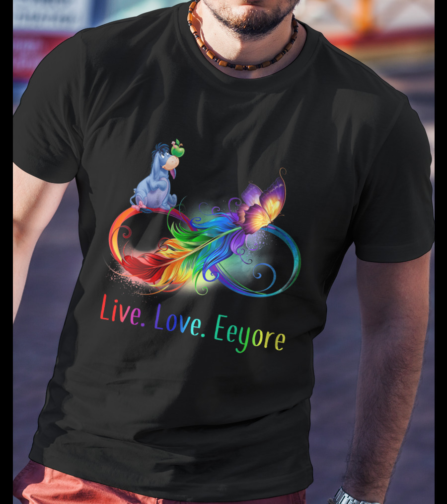 Live Love Eeyore Infinity Rainbow Butterfly Feather T-Shirt