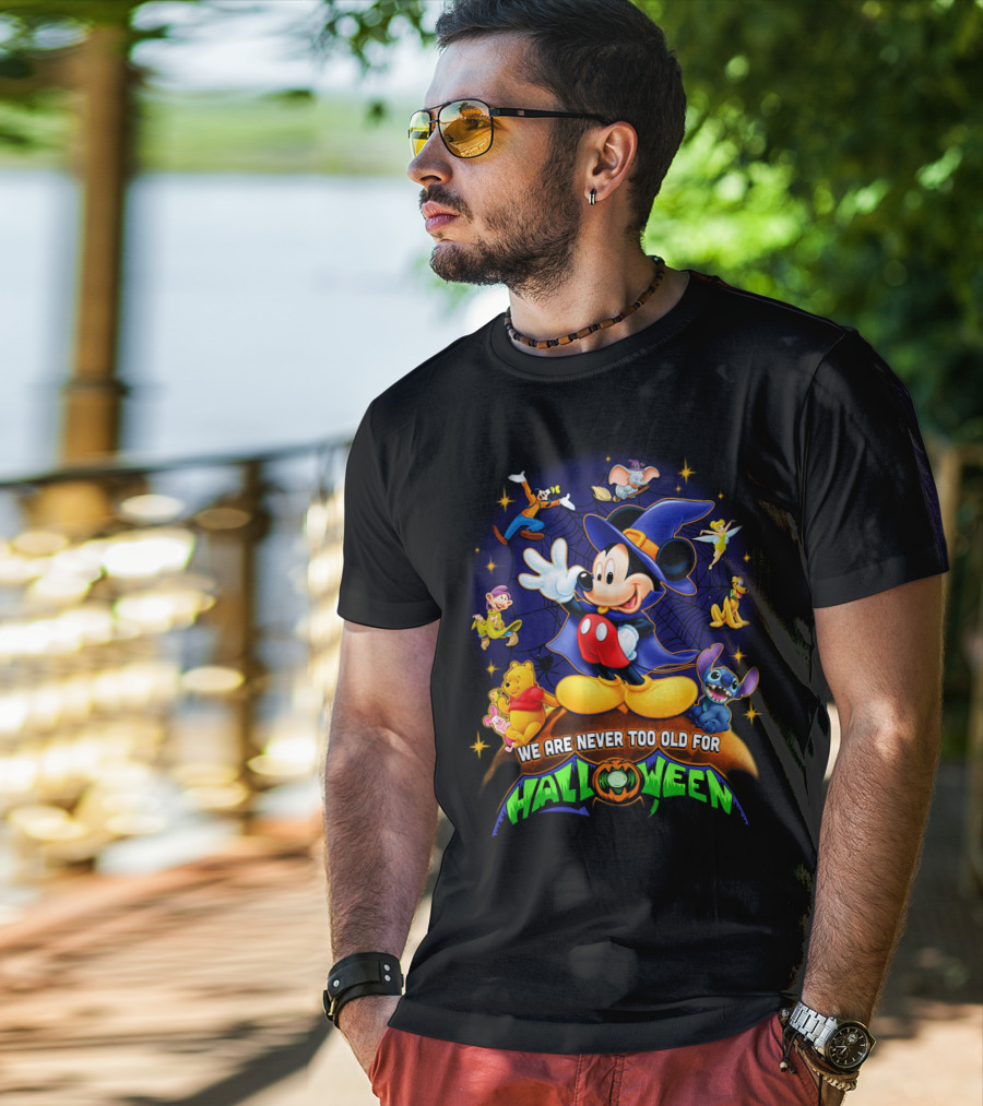 We Are Never Too Old For Halloween Mickey Mouse And Friends T-Shirt