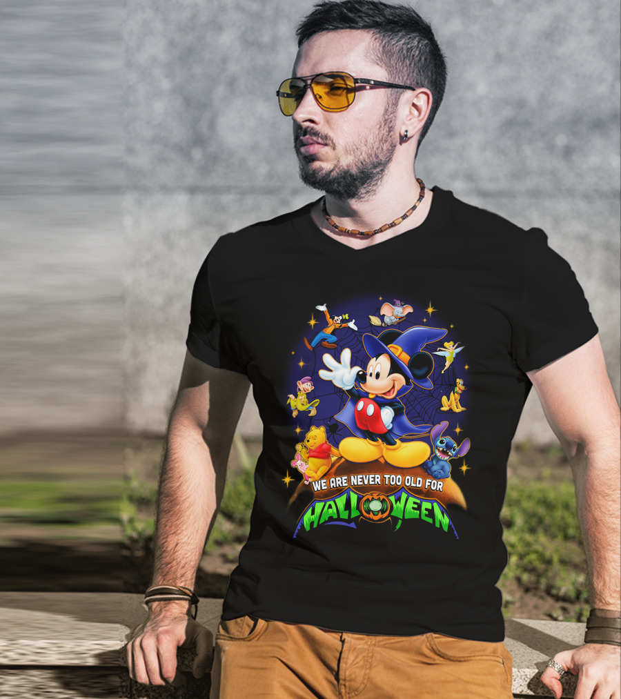 We Are Never Too Old For Halloween Mickey Mouse And Friends T-Shirt