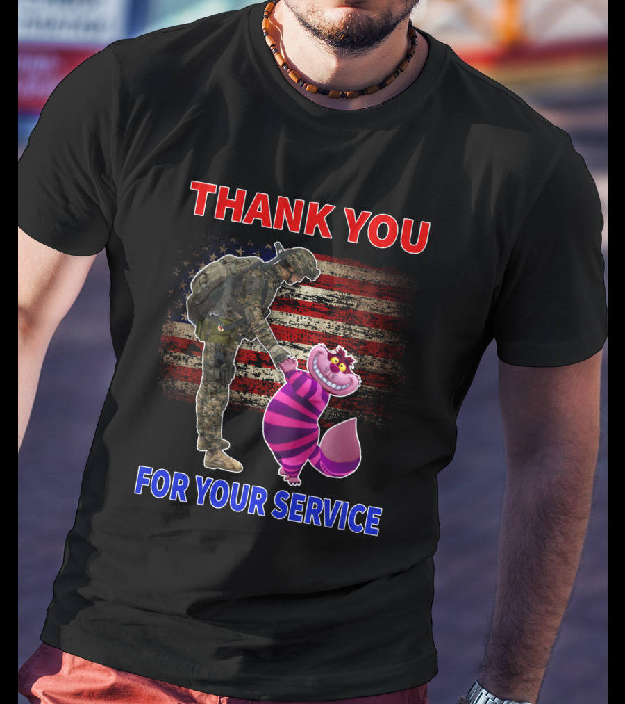 Cheshire Cat Thank You For Your Service Soldier With American Flag Background T-Shirt