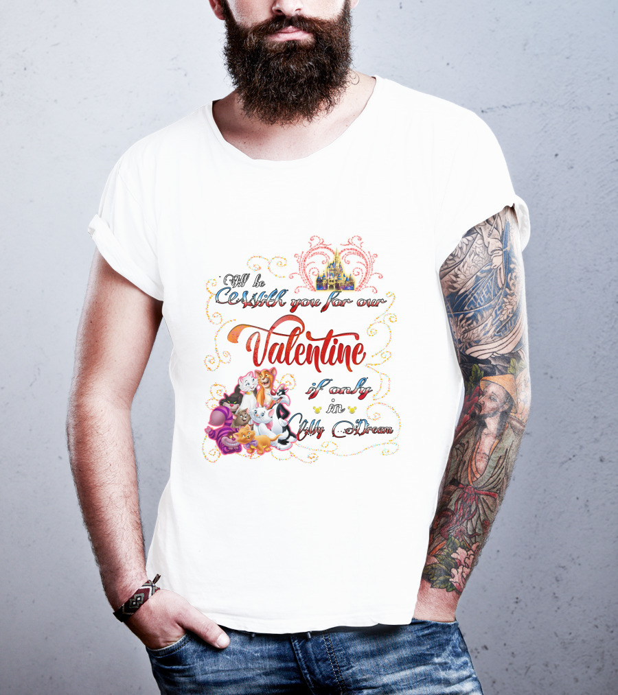 I'll Be Cruisin' You For Our Valentine If Only In My Dream Disney Cats T-Shirt
