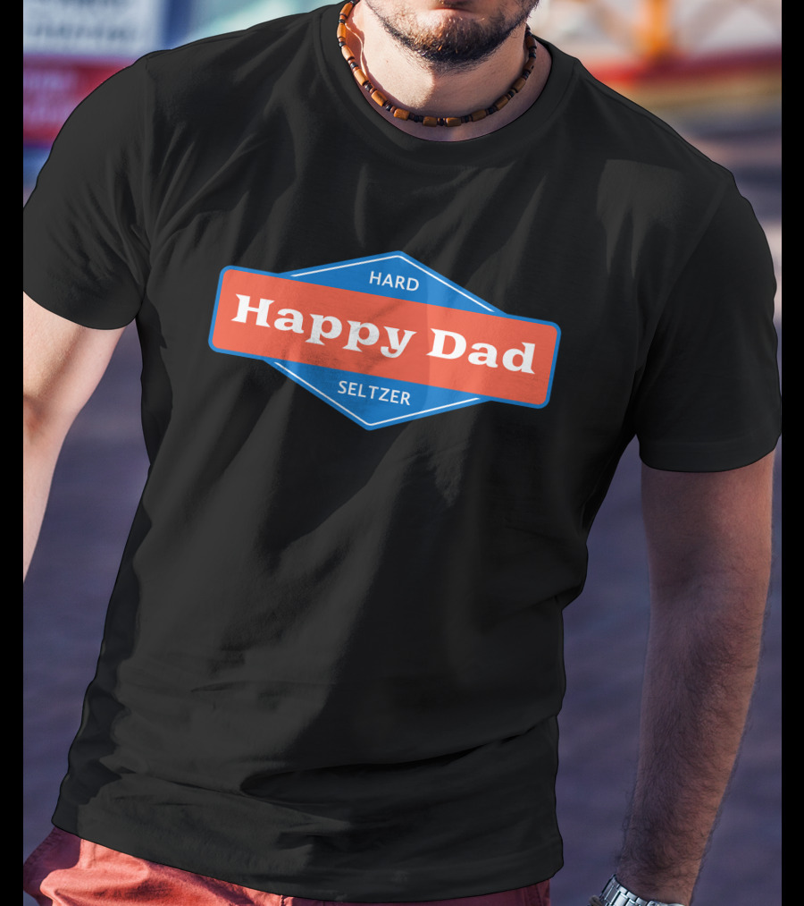 Hard Seltzer Happy Dad T-Shirt