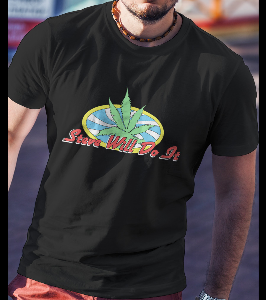 Steve Will Do It Weed Leaf Oval T-Shirt