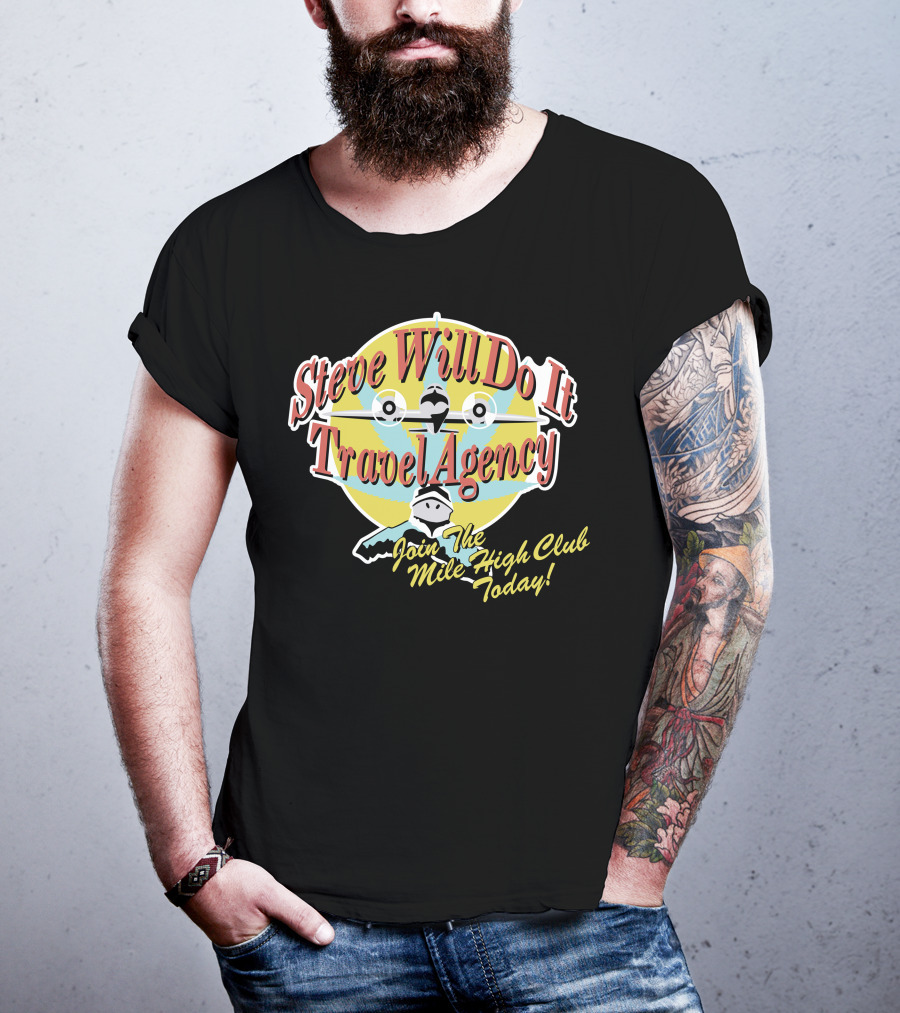 Steve Will Do It Travel Agency Join The Mile High Club Today T-Shirt