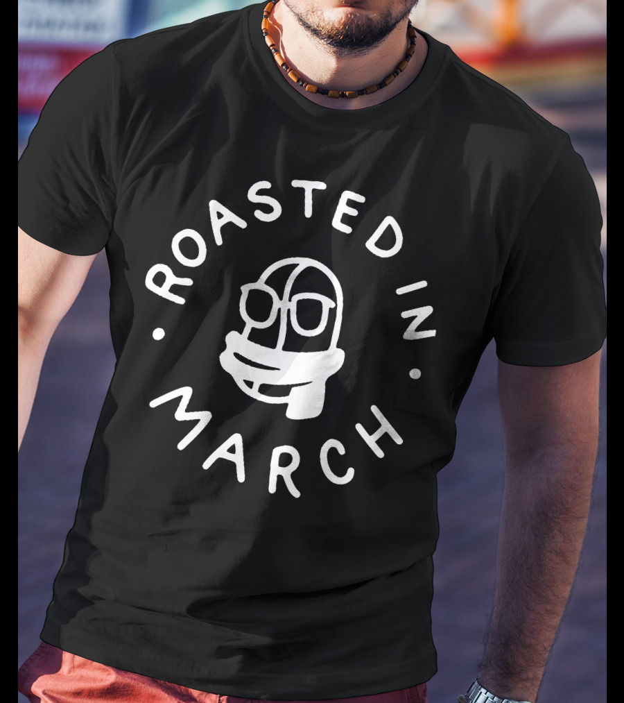Roasted In March Glasses Smiley Face Circle T-Shirt