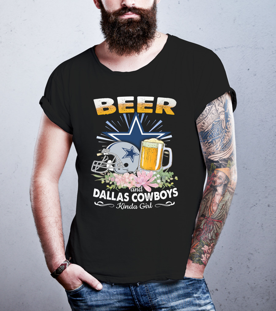 Beer And Dallas Cowboys Kinda Girl T-Shirt