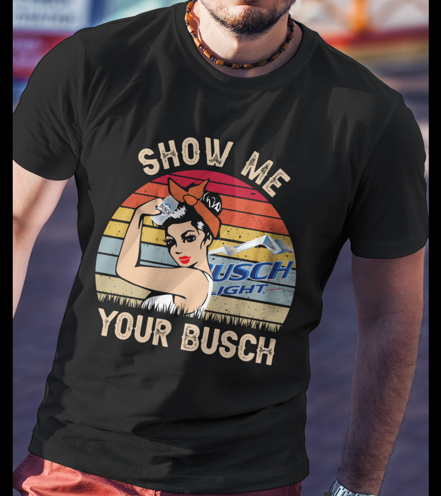Show ME Your Busch Light T-Shirt