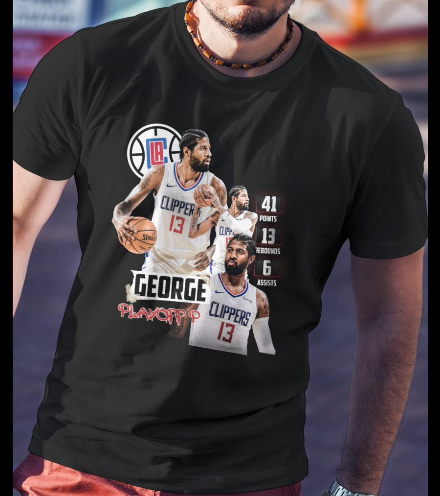 Paul George LA Clippers Playoff P 41 Points 13 Rebounds 6 Assists T-Shirt