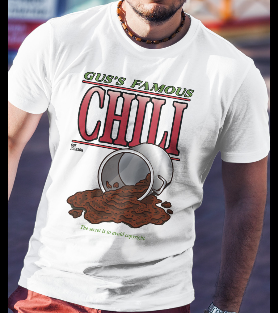 Gus's Famous Chili Gus Johnson The Secret Is To Avoid Copyright T-Shirt
