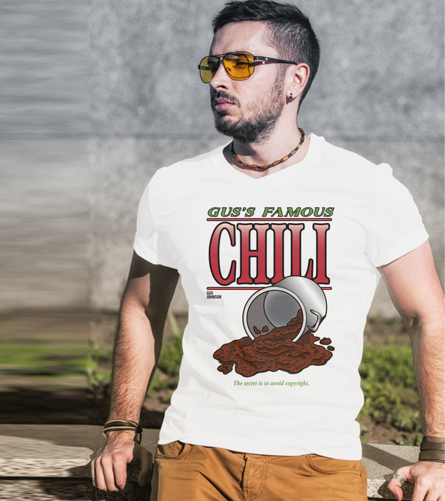 Gus's Famous Chili Gus Johnson The Secret Is To Avoid Copyright T-Shirt
