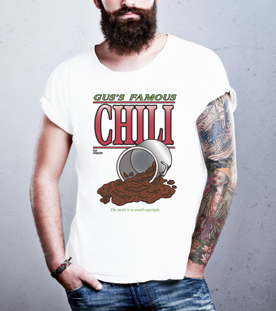 Gus's Famous Chili Gus Johnson The Secret Is To Avoid Copyright T-Shirt