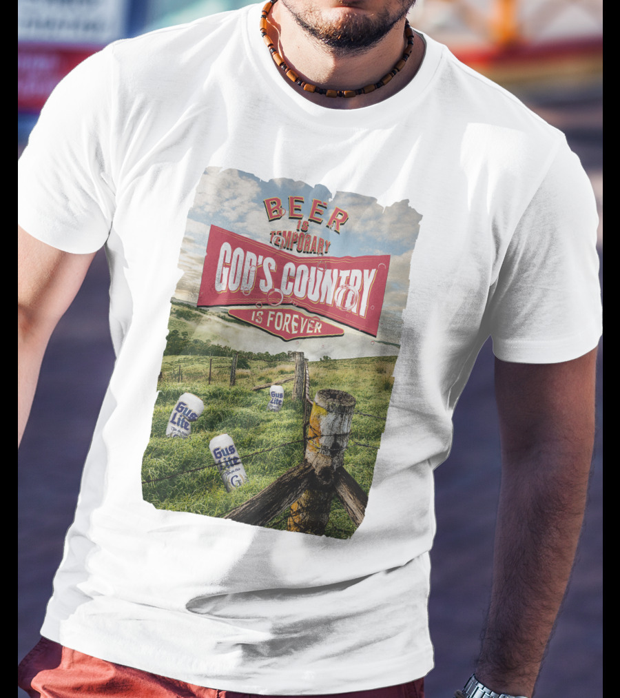 Gus Johnson New Merch Beer Is Temporary God's Country Is Forever T-Shirt